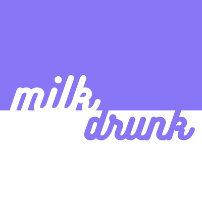 Milk Drunk