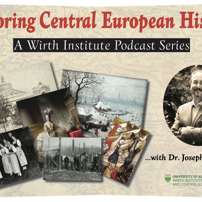 Exploring Central European History: A Wirth Institute Podcast with Joseph F. Patrouch
