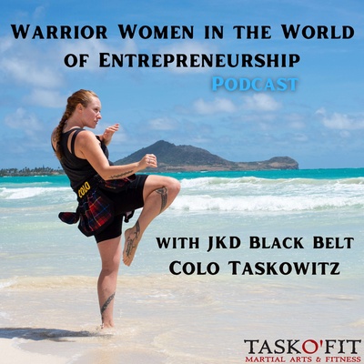 Warrior Women in the World of Entrepreneurship Podcast