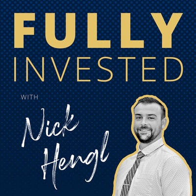 Fully Invested with Nick Hengl