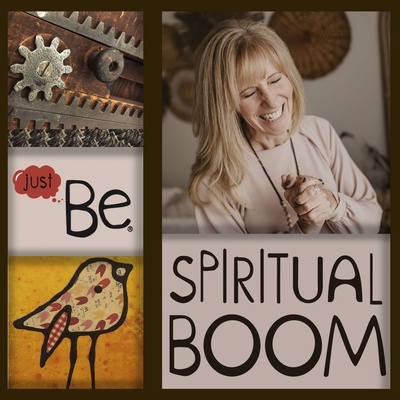 Just Be® ~ Spiritual BOOM