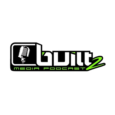 Built 2 Media Podcast