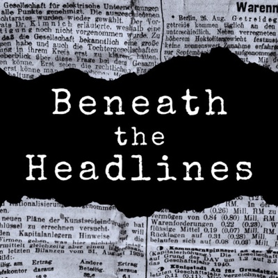 Beneath the Headlines