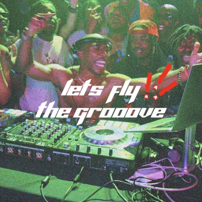 Let's Fly / The Grooove