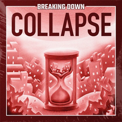 Breaking Down: Collapse