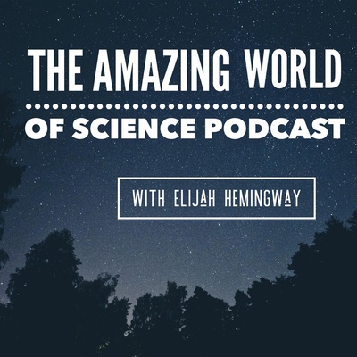 The Amazing World of Science Podcast