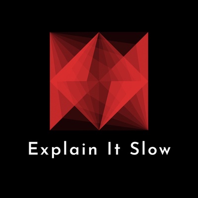 Explain It Slow