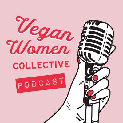 Vegan Women Collective Podcast