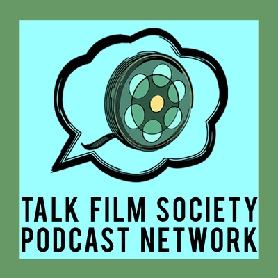 Talk Film Society Podcast Network