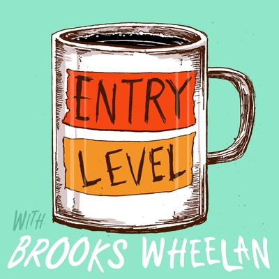 Entry Level with Brooks Wheelan
