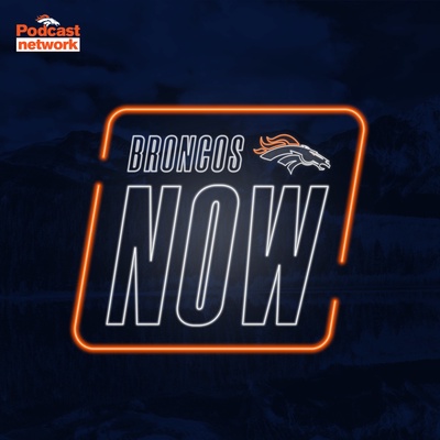 Broncos Now - Official Denver Broncos Podcast
