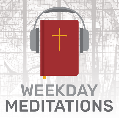 Weekday Meditations