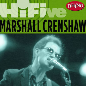Rhino Hi-Five: Marshall Crenshaw