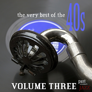 The Very Best Of The 40s - Volume 3