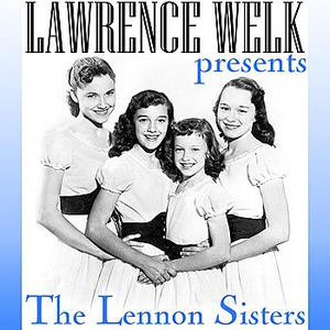 Lawrence Welk Presents The Lennon Sisters